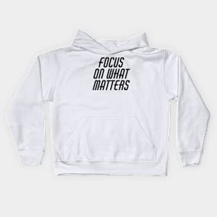 Focus On What Matters Kids Hoodie